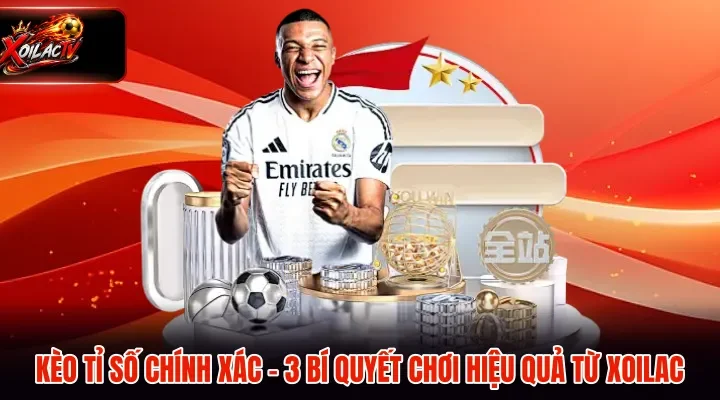 kèo tỉ số chính xác