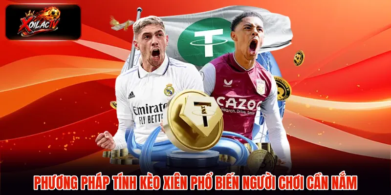 Phương pháp tính kèo xiên phổ biến người chơi cần nắm